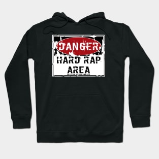 I AM HIP HOP - DANGER- HARD RAP AREA- BATTLE ME AT YOUR OWN RISK Hoodie